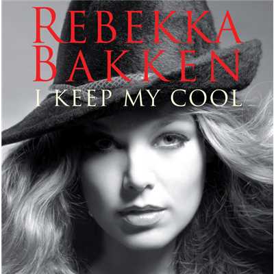 アルバム/I Keep My Cool/REBEKKA BAKKEN