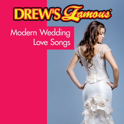 Drew's Famous Modern Wedding Love Songs/The Hit Crew