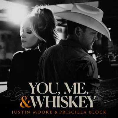 シングル/You, Me, And Whiskey/ジャスティン・ムーア／Priscilla Block