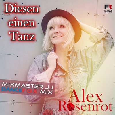 シングル/Diesen einen Tanz (Mixmaster JJ Dancefox Mix)/Alex Rosenrot