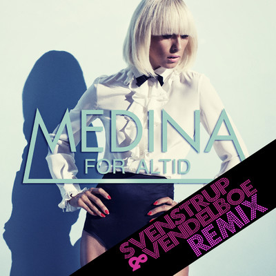 For Altid (Svenstrup & Vendelboe Remix Radio Edit)/Medina