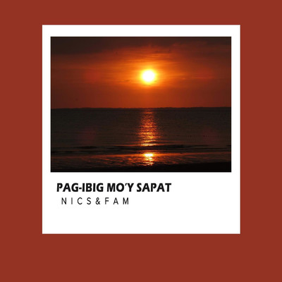シングル/Pag-ibig Mo'y Sapat/Nics&Fam