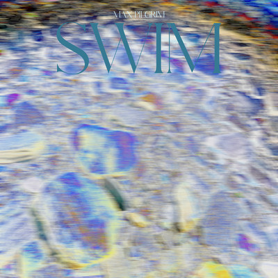 シングル/Swim/Max Pilgrim