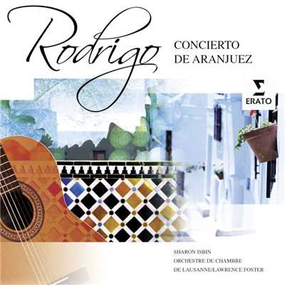 Rodrigo: Concierto de Aranjuez/Sharon Isbin／Lawrence Foster／Orchestre de Chambre de Lausanne