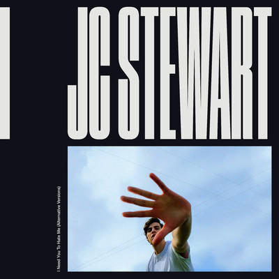 アルバム/I Need You To Hate Me (Alternative Versions)/JC Stewart