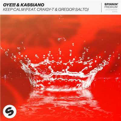 Keep Calm (feat. Craigy-T & Gregor Salto)/Oye！！！ & Kassiano
