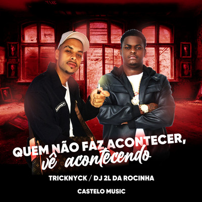 Tricknyck, DJ 2L da Rocinha & Castelo Music