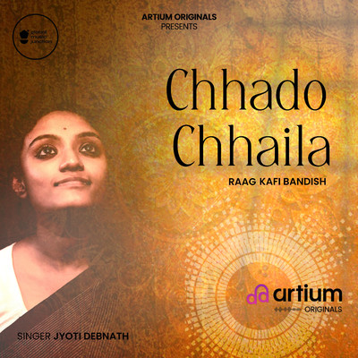 Chhado Chhaila Raag Kafi Bandish/Jyoti Debnath