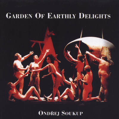 アルバム/Garden of Earthly Delights/Ondrej Soukup
