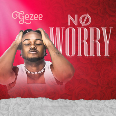 No Worry/Gezee