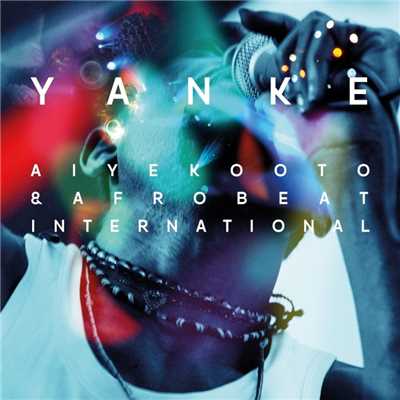 Yanke/Aiyekooto & Afrobeat International