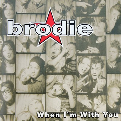 When I'm With You/Brodie