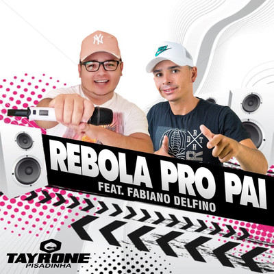 シングル/Rebola Pro Pai (feat. Fabiano Delfino)/DJ Tayrone