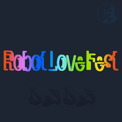 Robot Love Fest/DJ DadJokes