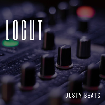 Dusty Beats/Locut