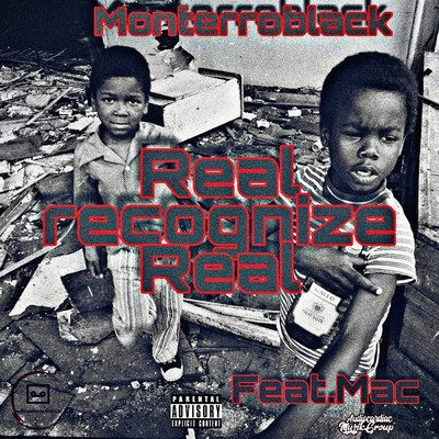 Real Recognize Real (feat. Mac)/MonterroBlack