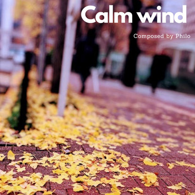 Calm wind/philo