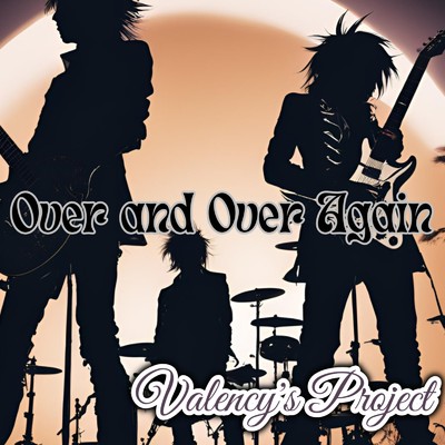 シングル/Over and Over Again/Valency's Project