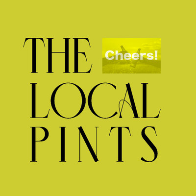 Cheers！/THE LOCAL PINTS