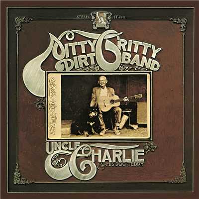 アルバム/Uncle Charlie And His Dog Teddy (Remastered)/Nitty Gritty Dirt Band