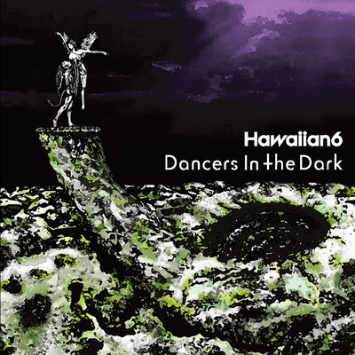 アルバム/Dancers In The Dark/HAWAIIAN6