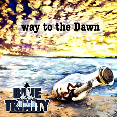 way to the Dawn/BLUE TRINITY
