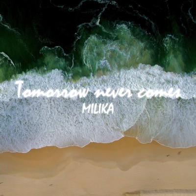 アルバム/Tomorrow never comes/MILIKA