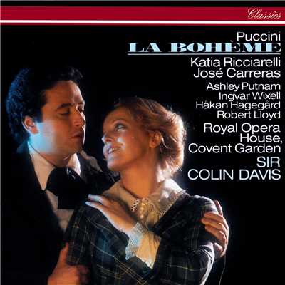 Puccini: La Boheme ／ Act 1 - ”Si sente meglio？”/ホセ・カレーラス／カーティア・リッチャレッリ／コヴェント・ガーデン王立歌劇場管弦楽団／サー・コリン・デイヴィス