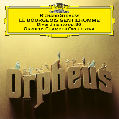 シングル/R. Strauss: Le bourgeois gentilhomme - Orchestral Suite, Op. 60, TrV 228c - IX. The Dinner/オルフェウス室内管弦楽団