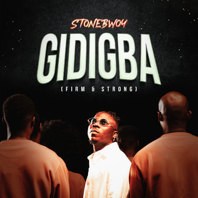 シングル/GIDIGBA (FIRM & STRONG)/Stonebwoy
