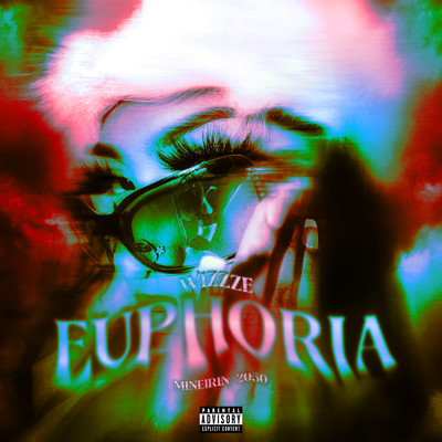 Euphoria (Explicit)/Wizzze／Mineirin／2050