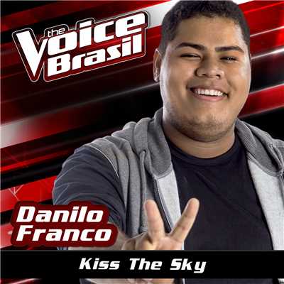 Kiss The Sky (The Voice Brasil 2016)/Danilo Franco