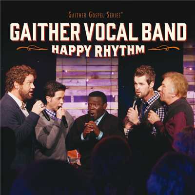 アルバム/Happy Rhythm (Live)/Gaither Vocal Band