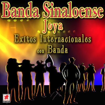 Exitos Internacionales Con Banda/Banda Sinaloense Joya
