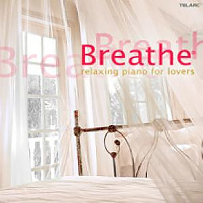 アルバム/Breathe: Relaxing Piano for Lovers/Various Artists