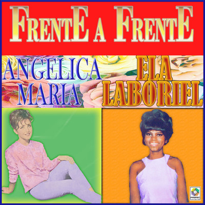 Frente A Frente/Angelica Maria／Ela Laboriel