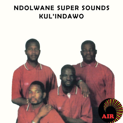 アルバム/Kul'indawo/Ndolwane Super Sounds