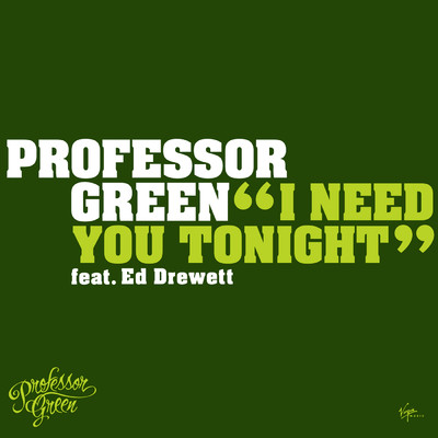 I Need You Tonight (Gramophonedzie Remix)/プロフェッサー・グリーン／Ed Drewett