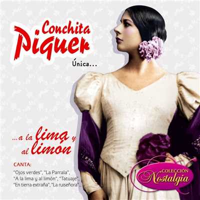 Unica... A la Lima y al Limon/Conchita Piquer