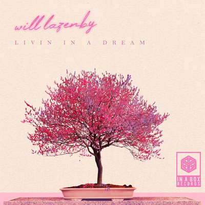 Livin' In A Dream/Will Lazenby