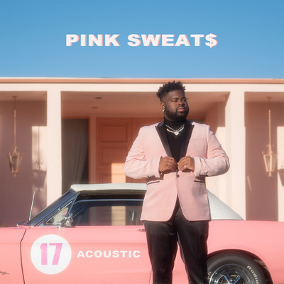 17 (Acoustic)/Pink Sweat$