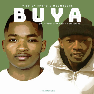 Buya (feat. Triple X Da Ghost and Effected)/Vico Da Sporo and Mbomboshe