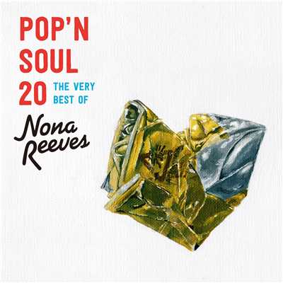 POP'N SOUL 20～The Very Best of NONA REEVES/ノーナ・リーヴス