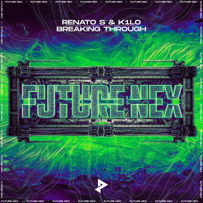 シングル/Breaking Through/Renato S, K1LO, & Future Nex