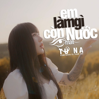 シングル/Em LamGi Con Nuoc Mat (Beat)/Tu Na