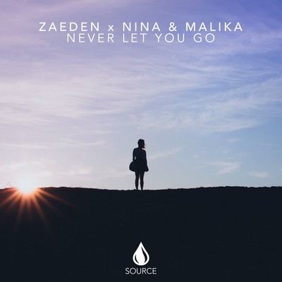 Never Let You Go/Zaeden x Nina & Malika