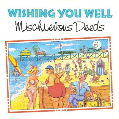 Wishing You Well/Mischievous Deeds