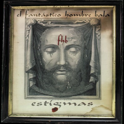 アルバム/Estigmas/Fantastico Hombre Bala