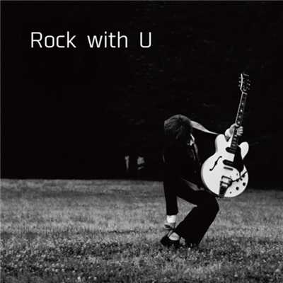 Rock with U/井上慎二郎