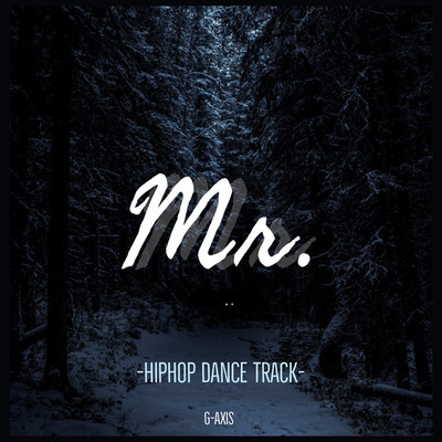 Mr(HIPHOP Dance Track)/G-axis sound music